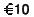 Deich Euro Dix Euro Only a Tenner A Bargain. No Sterling Price.